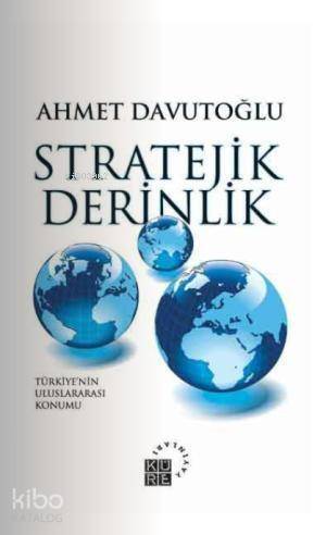 Stratejik Derinlik; Türkiye'nin Uluslararası Konumu (Karton Kapak) - 1