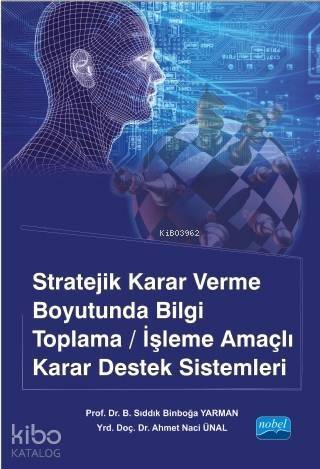 Stratejik Karar Verme Boyutunda Bilgi Toplama - İşleme Amaçlı Karar Destek Sistemleri - 1