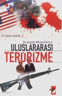 Stratejik Müttefikten Uluslar Arası Terörizme - 1