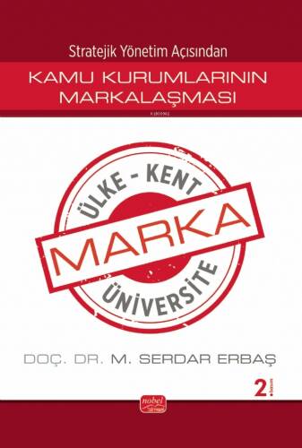 Stratejik Yönetim Açısından Kamu Kurumlarının Markalaşması ;Marka Ülke, Marka Kent, Marka Üniversite - 1