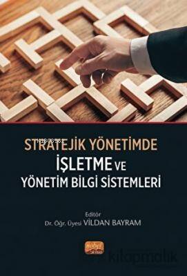 Stratejik Yönetimde İşletme ve Yönetim Bilgi Sistemleri - 1