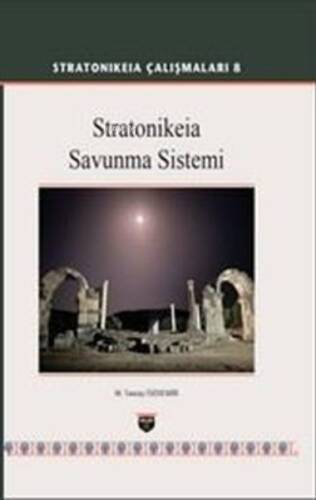 Stratonikeia Çalışmaları 8 - Stratonikeia Savunma Sistemi - 1