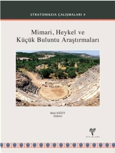 Stratonikeia Mimari, Heykel ve Küçük Buluntu Araştırmaları - 1