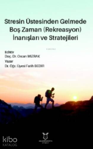 Stresin Üstesinden Gelmede Boş Zaman (Rekreasyon) İnanışları ve Stratejileri - 1