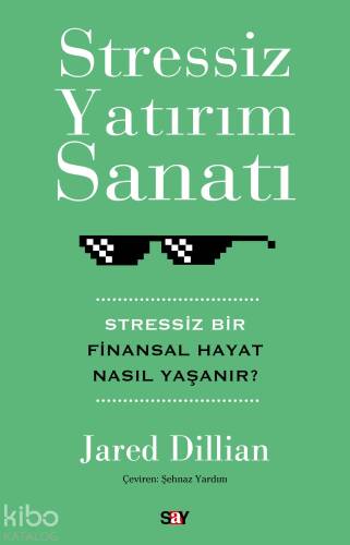 Stressiz Yatırım Sanatı;Stressiz Bir Finansal Hayat Nasıl Yaşanır? - 1