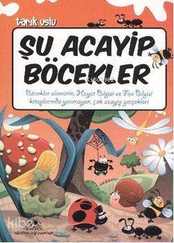 Şu Acayip Böcekler; Acayip Şeyler Dizisi 6 - 1