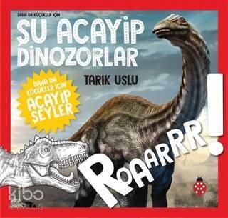 Şu Acayip Dinozorlar; Daha da Küçükler İçin Acayip Şeyler - 1