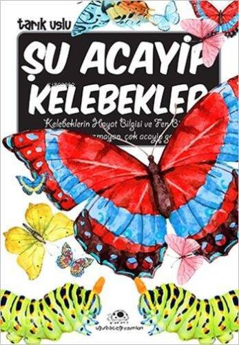 Şu Acayip Kelebekler; Acayip Şeyler Dizisi - 1