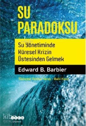 Su Paradoksu; Su Yönetiminde Küresel Krizin Üstesinden Gelmek - 1