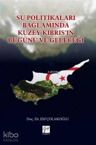 Su Politikaları Bağlamında Kuzey Kıbrıs'ın Bugünü ve Geleceği - 1