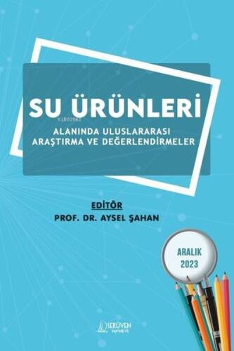 Su Ürünleri Alanında Uluslararası Araştırma ve Değerlendirmeler - 1