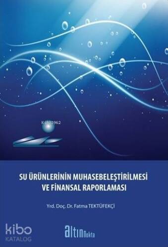 Su Ürünlerinin Muhasebeleştirilmesi; ve Finansal Raporlaması - 1