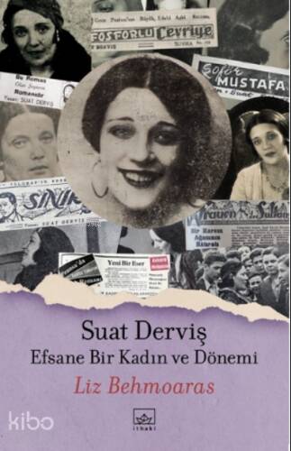 Suat Derviş: Efsane Bir Kadın ve Dönemi - 1