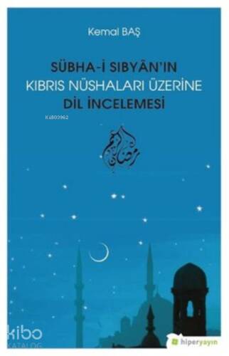 Sübha-i Sıbyan’ın Kıbrıs Nüshaları Üzerine Dil İncelemesi - 1