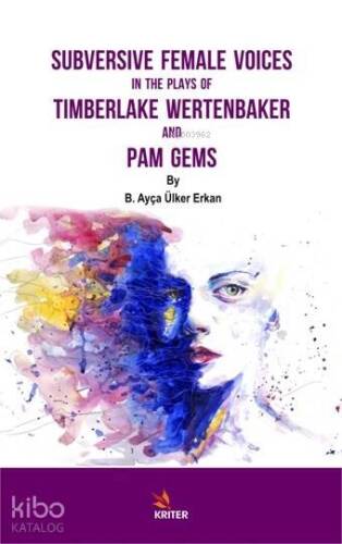 Subversive Female Voices In The Plays Of Tımberlake Wertenbaker And Pam Gems - 1