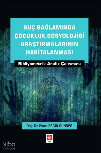 Suç Bağlamında Çocukluk Sosyolojisi Araştırmalarının Haritalanması - Bibliyometrik Analiz Çalışması - 1