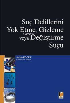 Suç Delillerini Yok Etme, Gizleme veya Değiştirme Suçu - 1