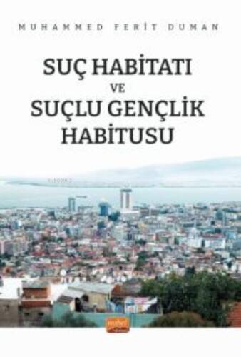 Suç Habibatı Ve Suçlu Gençlik Habitusu - 1