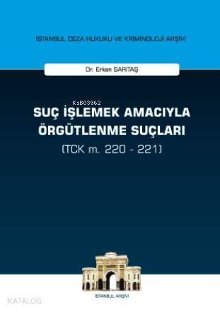 Suç İşlemek Amacıyla Örgütlenme Suçları (TCK m. 220 - 221) - 1