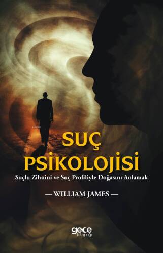 Suç Psikolojisi;Suçlu Zihnini Ve Suç Profiliyle Doğasını Anlamak - 1