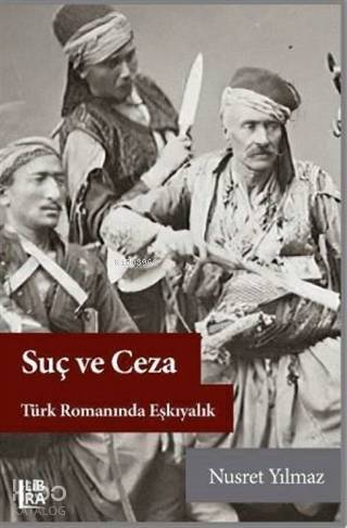 Suç ve Ceza Türk Romanında Eşkıyalık - 1