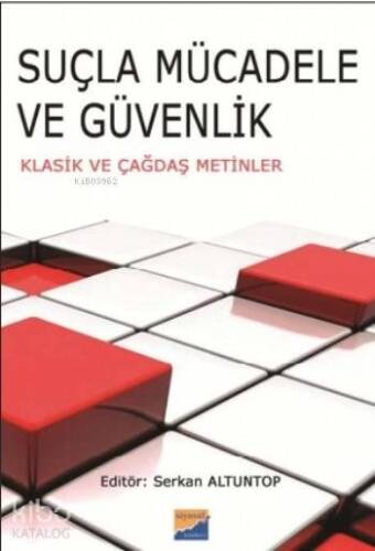 Suçla Mücadele ve Güvenlik; Klasik ve Çağdaş Metinler - 1