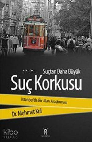 Suçtan Daha Büyük Suç Korkusu - 1