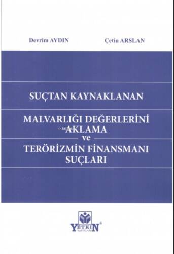 Suçtan Kaynaklanan Mal Varlığı Değerlerini Aklama ve Terörizmin Finansmanı Suçları - 1