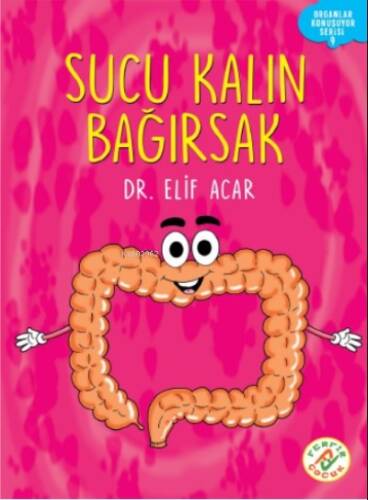 Sucu Kalın Bağırsak ;Organlar Konuşuyor - 1