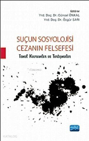 Suçun Sosyolojisi - Cezanın Felsefesi; Temel Kavramlar ve Tartışmaları - 1