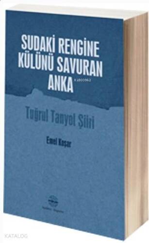 Sudaki Rengine Külünü Savuran Anka; Tuğrul Tanyol Şiiri - 1