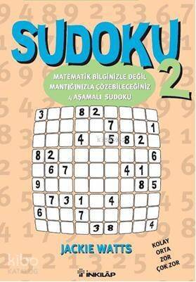 Sudoku 2; Matematik Bilginizle değil, mantığınızla çözebileceğiniz 4 aşamalı sudoku - 1