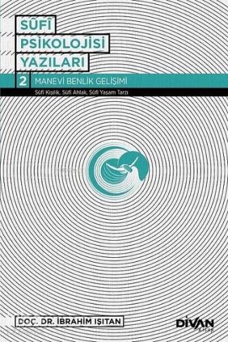 Sufi Psikolojisi Yazıları 2; Manevi Benlik Gelişimi - 1