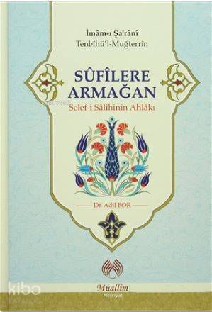 Sufilere Armağan; Selef-i Salihinin Ahlakı - 1