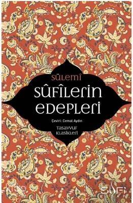 Sufilerin Edepleri; Tasavvuf Klasikleri - 1