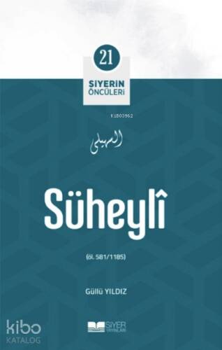 Süheyli; Siyerin Öncüleri 21 - 1