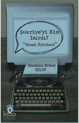 Şükriye'yi Kim Isırdı? - Mizah Öyküleri - 1