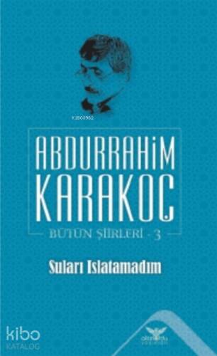 Suları Islatamadım;Bütün Şiirleri 3 - 1