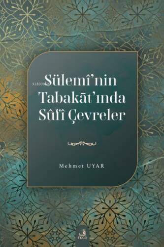 Sülemî’nin Tabakāt’ında Sûfî Çevreler - 1