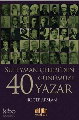 Süleyman Çelebi'den Günümüze 40 Yazar - 1