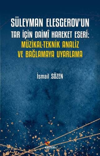 Süleyman Elesgerov’un Tar İçin Daimî Hareket Eseri: Müzikal-Teknik Analiz ve Bağlamaya Uyarlama - 1