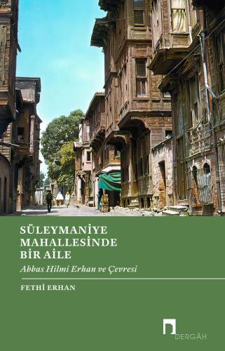 Süleymaniye Mahallesinde Bir Aile;Abbas Hilmi Erhan ve Çevresi - 1