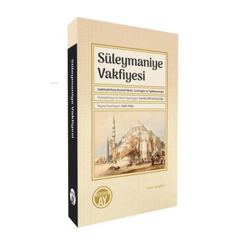 Süleymaniye Vakfiyesi;Sadeleştirilmiş Resimli Metin, Çeviriyazı ve Tıpkıbasımıyla - 1