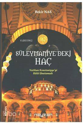 Süleymaniye'deki Haç; Vatikan Konstantiniyeyi Hala Unutmadı - 1