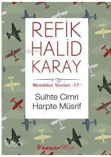 Sulhte Cimri Harpte Müsrif; Memleket Yazıları 17 - 1