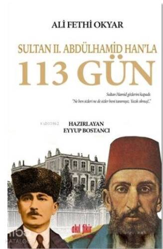 Sultan 2. Abdülhamid Han'la 113 Gün; Ali Fethi Okyar'ın Hatıraları - 1