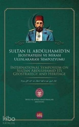 Sultan 2. Abdülhamid'in Jeostratejisi ve Mirası Uluslararası Sempozyumu - 1