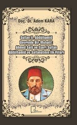 Sultan 2.Abdülhamid Devrinde Bir Muhalif-Ahmed Saib ve Eseri Sultan Abdülhamid ve Saltanatının İlk Yılları - 1