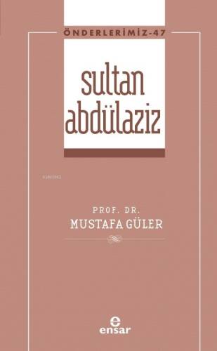 Sultan Abdülaziz - Önderlerimiz 47 - 1