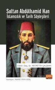 Sultan Abdülhamid Han ;İslamcılık ve Tarih Söyleşileri - 1